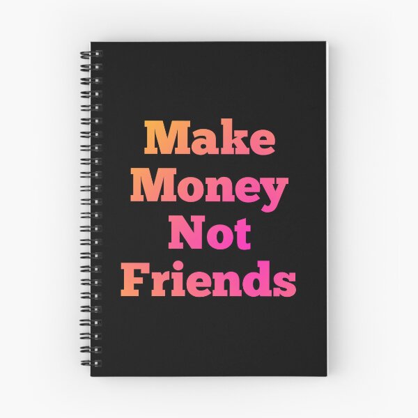 Item preview, Make Money not friends  designed and sold by zeeshanahmad888.