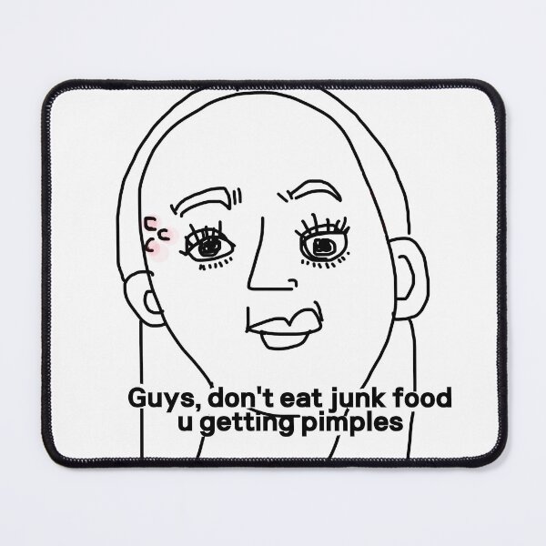 Item preview, Guys, don't eat junk food I'm getting pimples designed and sold by ssimk.