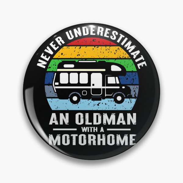 Item preview, NEVER UNDERESTIMATE AN OLDMAN WITH A MOTORHOME designed and sold by CosmicHype.
