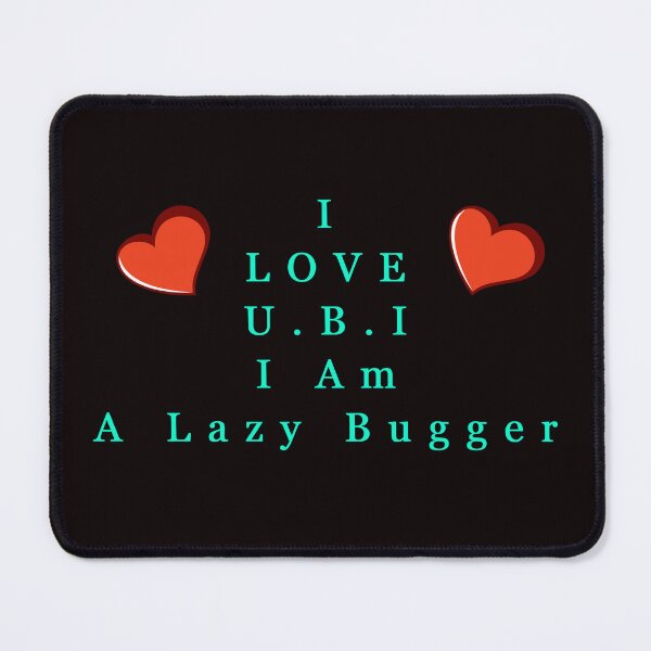 Item preview, I Love UBI - I Am A Lazy Fool designed and sold by alien almanac.