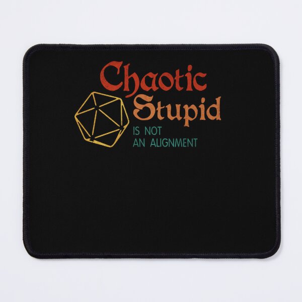 Item preview, Chaotic Stupid Is not an alignment designed and sold by HowardVon.