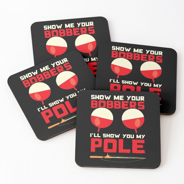 Item preview, Show Me Your Bobbers Activity Sport Fishing designed and sold by RylanUrbans.