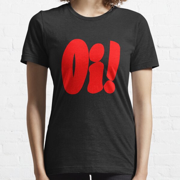 Oi! (roter Druck) Essential T-Shirt