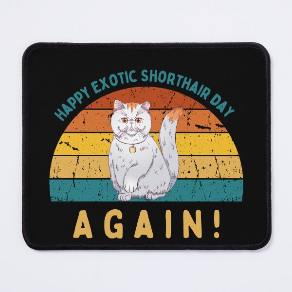 Item preview, Happy Exotic Shorthair day again! designed and sold by CuteCatsCoffee.