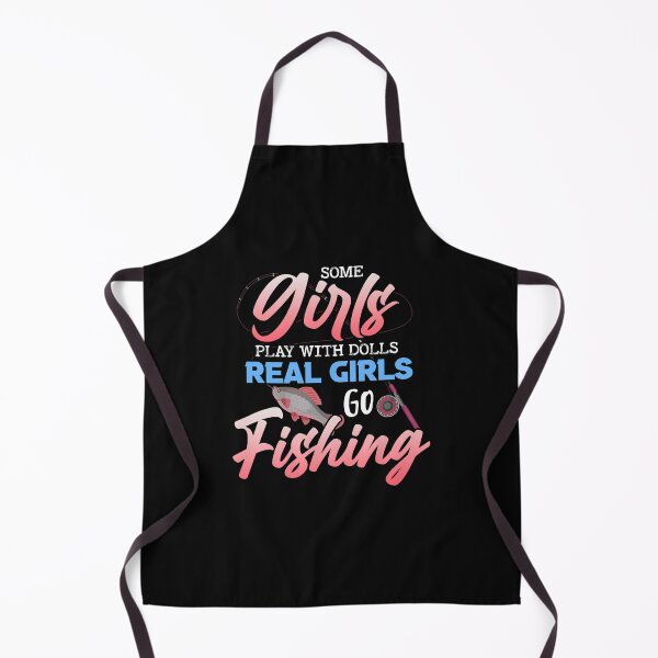 Item preview, Some Girls Play With Dolls Real Girls Go Fishing Toys designed and sold by MaysonBett.