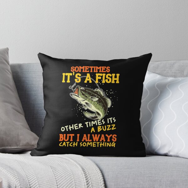 Item preview, Sometimes Its A Fish Other Times Its A Buzz But Fishing Pun designed and sold by SusanaHarlan.