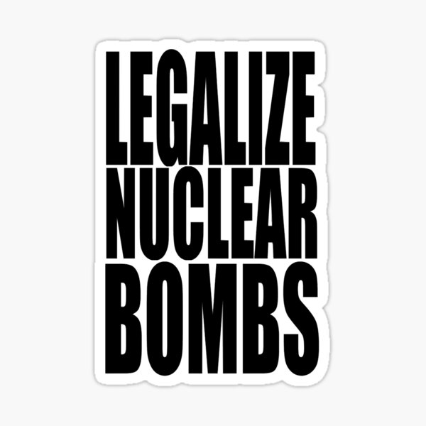 Item preview, LEGALIZE NUCLEAR BOMBS Premium designed and sold by LorisKish.