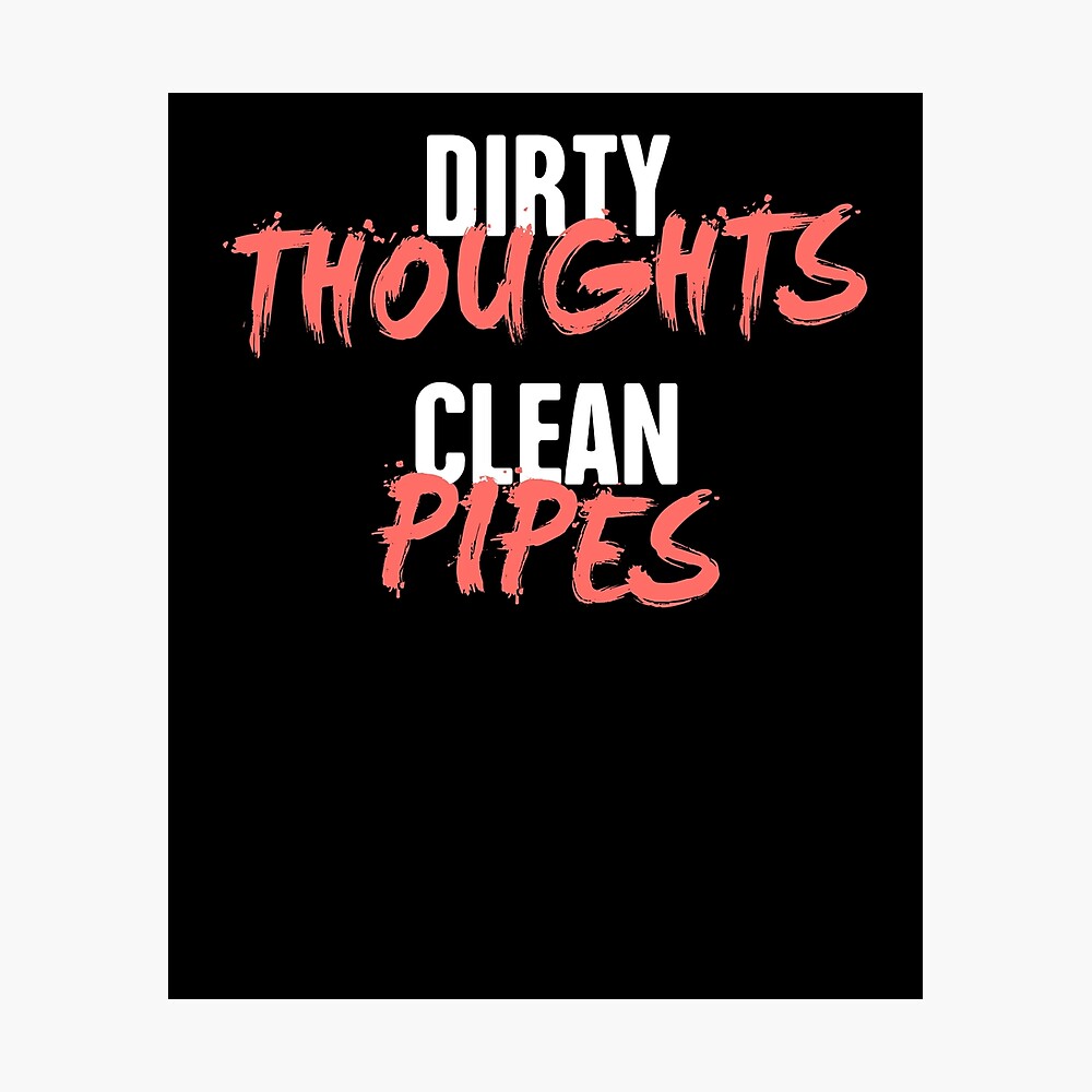 Dirty Thoughts | Funny Plumber Gift Dirty Thoughts | Funny Plumber Gift
