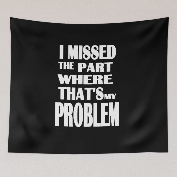 Item preview, I missed the part where that's my problem  designed and sold by Buckane.