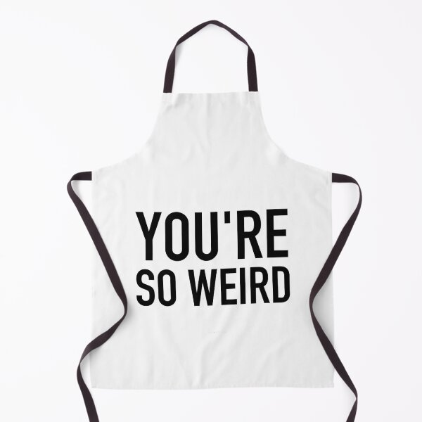 Item preview, You_re weird designed and sold by efrain-escobar.