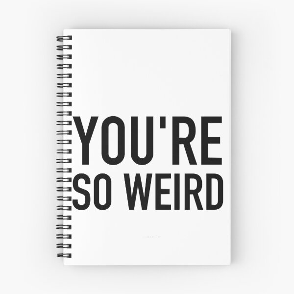 Item preview, You_re weird designed and sold by efrain-escobar.