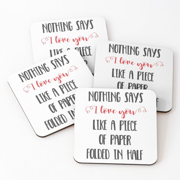Item preview, Nothing Says I Love You Like a Piece of Paper Folded in Half designed and sold by Laura Lise Wong.