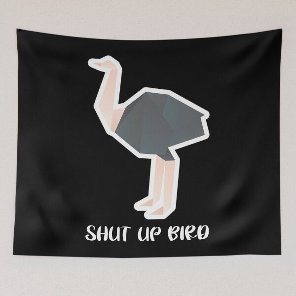 Item preview, shut up bird! designed and sold by Dave Harris.