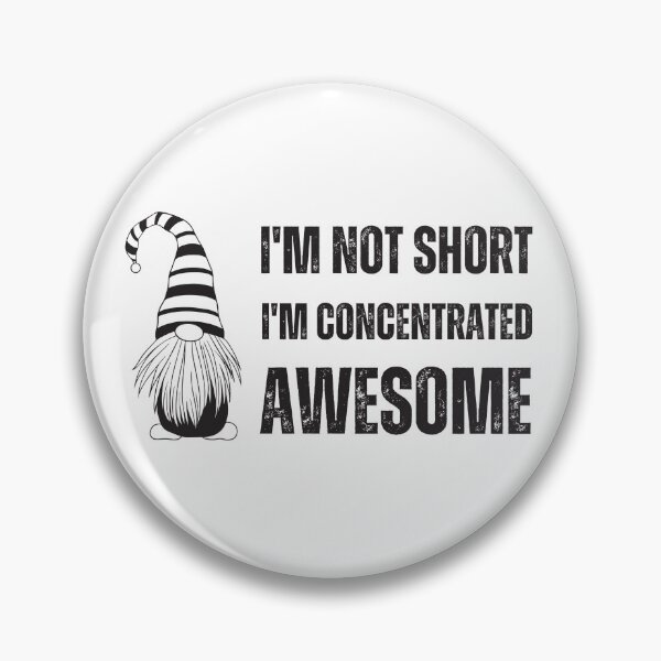 Item preview, I'm not short; I'm concentrated awesome designed and sold by DeluxBee.