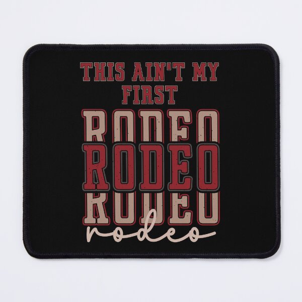 Item preview, This Ain't My First Rodeo designed and sold by RockBeeDesigns.