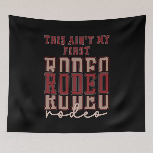 Item preview, This Ain't My First Rodeo designed and sold by RockBeeDesigns.