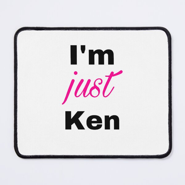 Item preview, I’m “just” Ken Graphic designed and sold by cantbeasked1.