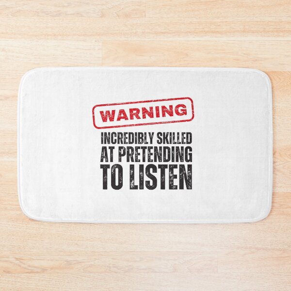 Item preview, Warning: Incredibly skilled at pretending to listen designed and sold by DeluxBee.