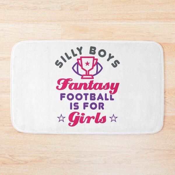 Item preview, Silly Boys Fantasy Football Is for Girls designed and sold by jaygo.