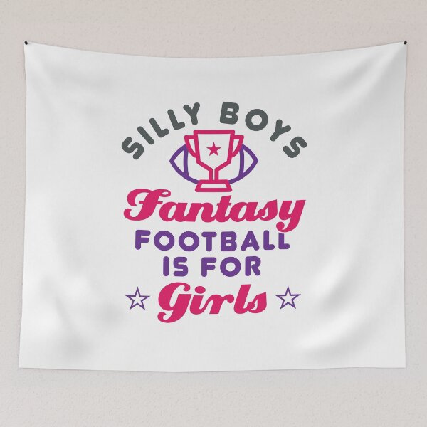 Item preview, Silly Boys Fantasy Football Is for Girls designed and sold by jaygo.
