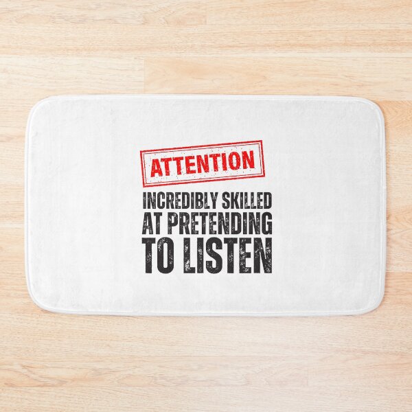 Item preview, Warning: Incredibly skilled at pretending to listen designed and sold by DeluxBee.