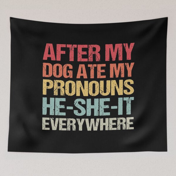 Item preview, Funny Dog: After My Dog Ate My Pronouns He-She-It Everywhere  designed and sold by Christina-grich.