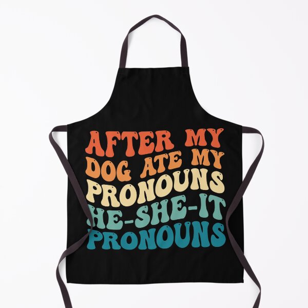 Item preview, Funny Dog: After My Dog Ate My Pronouns He-She-It Everywhere designed and sold by Christina-grich.