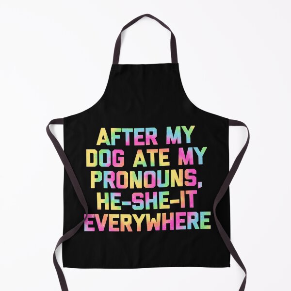 Item preview, Funny Dog Quote: After My Dog Ate My Pronouns He-She-It Everywhere, Dog Memes designed and sold by Christina-grich.