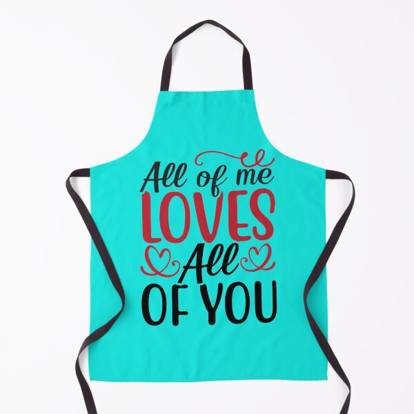 Item preview, Valentine All Of Me Loves All Of You designed and sold by BroderickAsia.