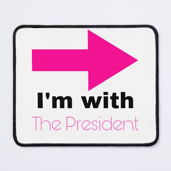 Item preview, ‘I’m with the President’ Graphic designed and sold by cantbeasked1.