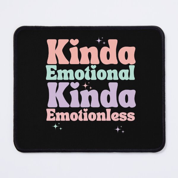 Item preview, Kinda Emotional Kinda Emotionless designed and sold by dooddles.