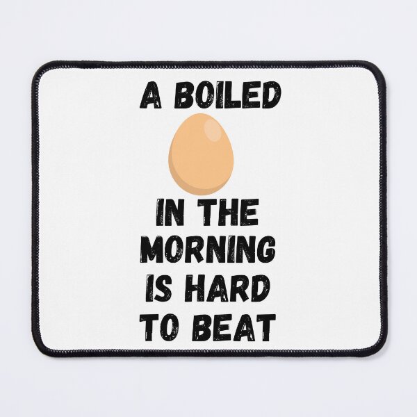 Item preview, A Boiled Egg In The Morning Is Hard To Beat Design designed and sold by JAMTEESHOP.