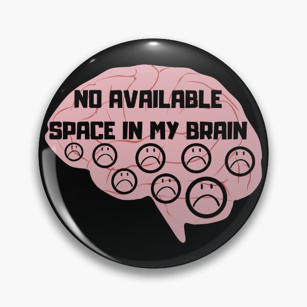 Item preview, No Available Space in My Brain" - Brain Graphic with Statement designed and sold by PWT-SHIRTS.