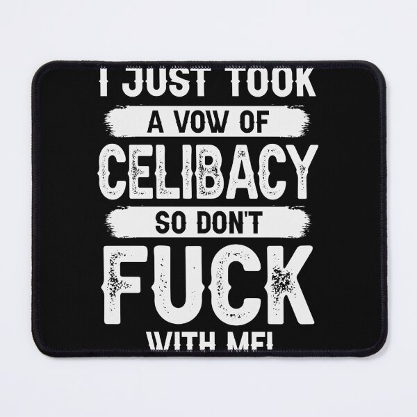 Item preview, I just took a vow of celibacy so don't fuck with me! designed and sold by DienstNet.