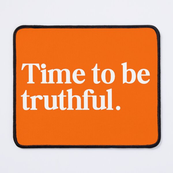 Item preview, Time To Be Truthful designed and sold by mysundaymorning.