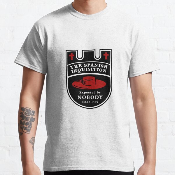 Spanish Inquisition Unexpected since T-shirt classique