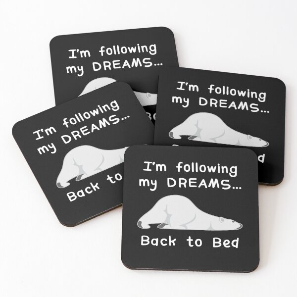 Item preview, I'm Following My Dreams Back To Bed designed and sold by Rusty-Gate98.