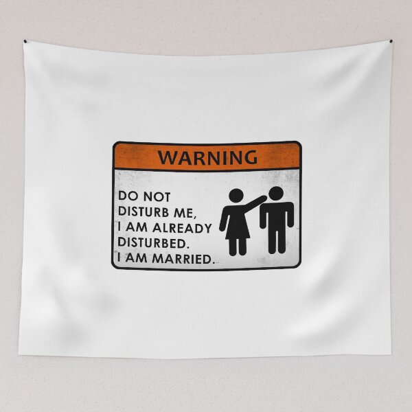Item preview, Do Not Disturb Me, I Am Already Disturbed. I Am Married designed and sold by CAUTION SHOP.