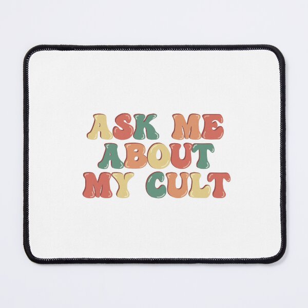 Item preview, Ask Me About My Cult designed and sold by TaylorElizLane.