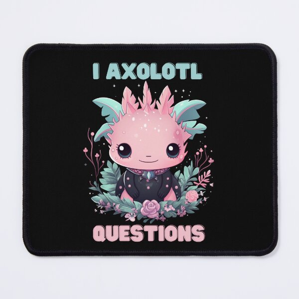 Item preview, I Axolotl Questions Cute Axolotl Kawaii designed and sold by ArtFromBeyond.