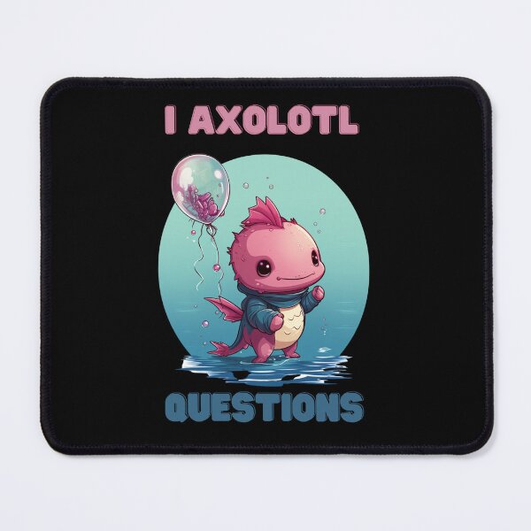 Item preview, I Axolotl Questions Cute Axolotl Kawaii designed and sold by ArtFromBeyond.