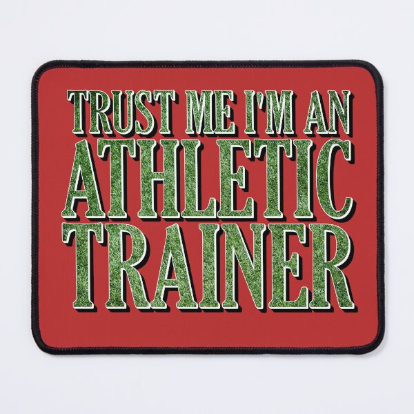 Item preview, Trust Me Im An Athletic Trainer designed and sold by sednalafandy79.