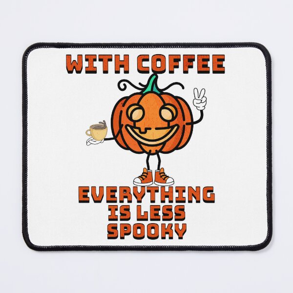 Item preview, With Coffee Everything Is Less Spooky designed and sold by ThiagoSDantas.