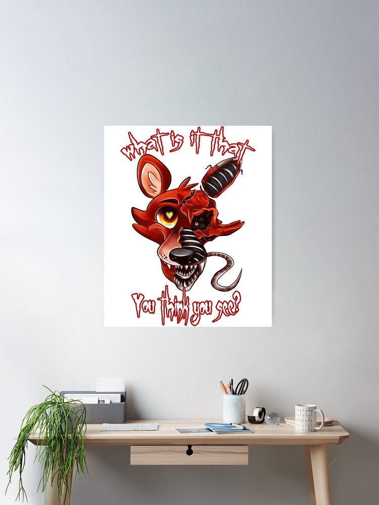 Five Nights at Freddy's - FNAF 4 - Nightmare Foxy Poster for Sale