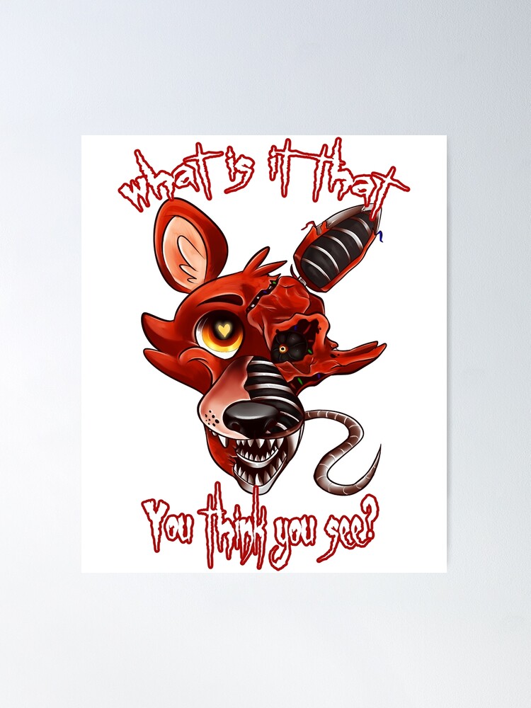 Five Nights at Freddy's - FNAF 4 - Nightmare Foxy Poster for Sale