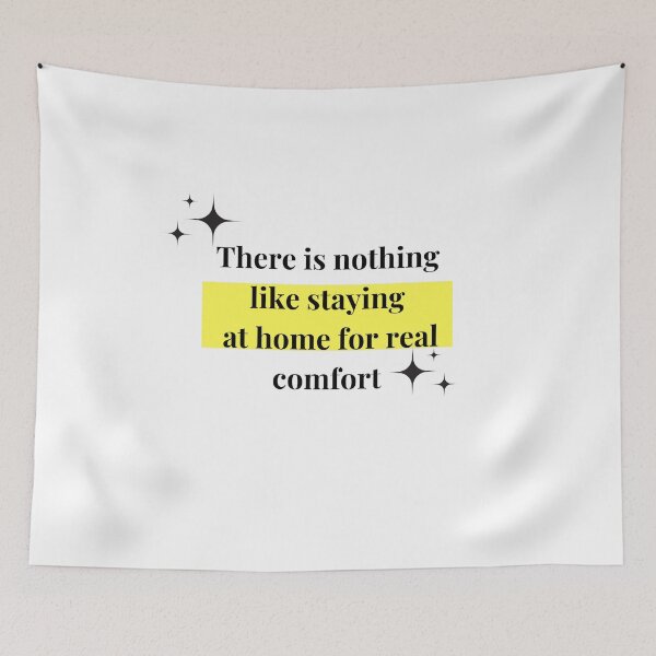 Item preview, There is nothing like staying  at home for real comfort designed and sold by PeacockThrone25.