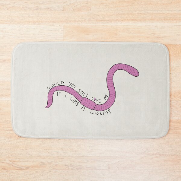 Item preview, would you still love me if i was a worm? designed and sold by Evan Sims.