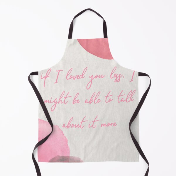 Item preview, if I loved you less, I might be able to talk about it more designed and sold by PeacockThrone25.
