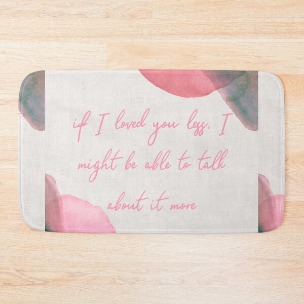 Item preview, if I loved you less, I might be able to talk about it more designed and sold by PeacockThrone25.