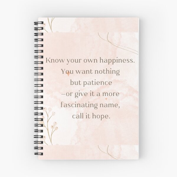 Item preview, Know your own happiness. You want nothing  but patience —or give it a more fascinating name,  call it hope. designed and sold by PeacockThrone25.